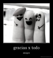 desmotivaciones.mx_gracias-x-todo-amigos_132848900031.jpg